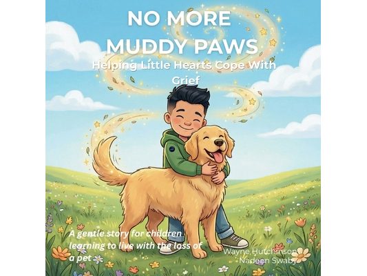 No More Muddy Paws: Helping Little Hearts Cope With Grief