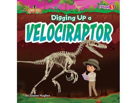Digging Up a Velociraptor