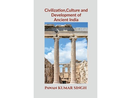 Civilization, Culture and Development of Ancient India