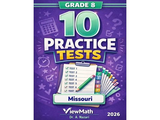 10 Missouri MAP Grade 8 Math Practice Tests: The Ultimate Test Prep Collection with Answer Explanations: The Ultimate Test Prep Collection with Answer