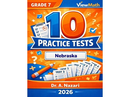 10 Nebraska NSCAS Grade 7 Math Practice Tests: The Ultimate Test Prep Collection with Answer Explanations