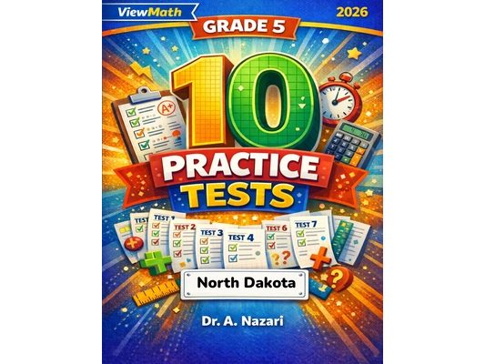 10 North Dakota NDSA Grade 5 Math Practice Tests: The Ultimate Test Prep Collection with Answer Explanations