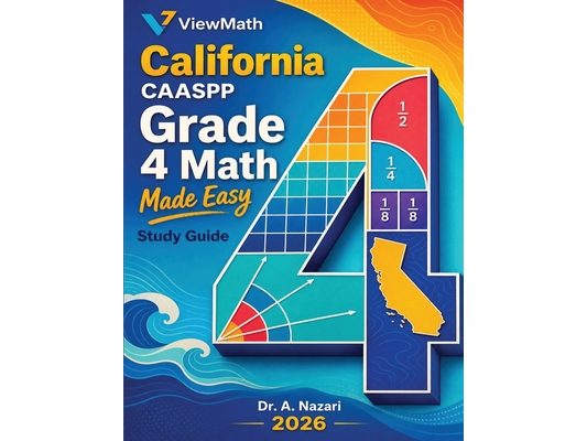 California CAASPP Grade 4 Math Made Easy: Study Guide with Key Concepts, Review & Practice