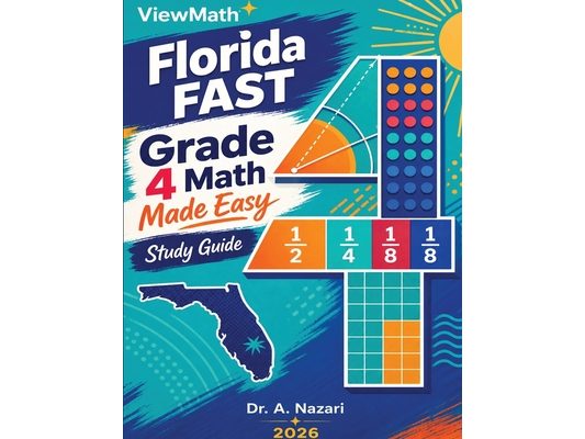 Florida FAST Grade 4 Math Made Easy: Study Guide with Key Concepts, Review & Practice