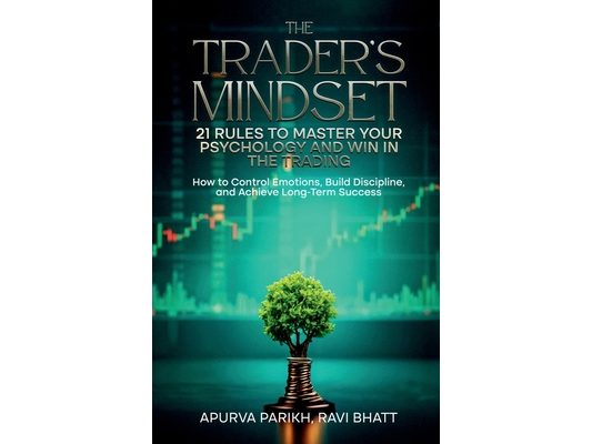 The Trader's Mindset: 21 Rules to Master Your Psychology and Win in the Trading: How to Control Emotions, Build Discipline, and Achieve Long-Term Succ
