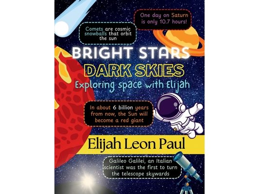 Bright Stars Dark Skies: Exploring space with Elijah