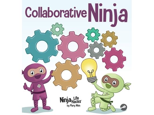 Collaborative Ninja: A Children's Book About Collaboration