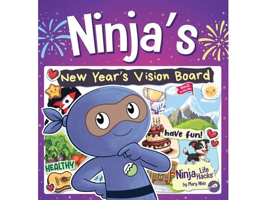 Ninja's New Year's Vision Board: Turning Big Dreams into Bold Adventures