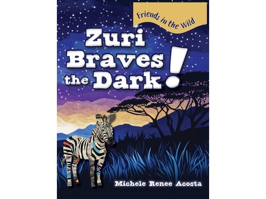 Zuri Braves the Dark!: A Cozy Animal Story for Kids about Courage and Getting Over Fear of the Dark