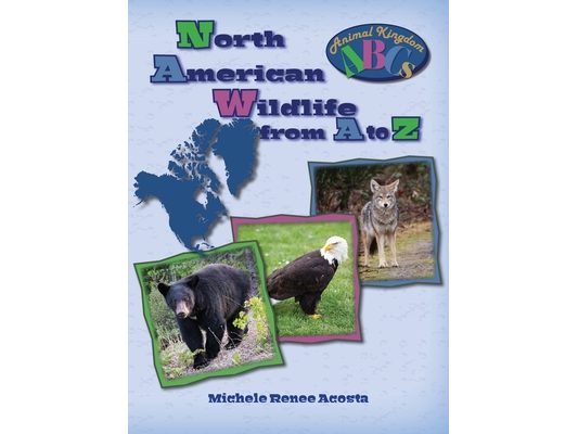 North American Wildlife from A to Z: A Photo Journey Exploring the Fascinating Creatures of North America with Fun Facts for Kids Who Love Wild Animal