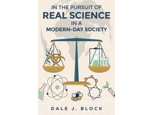 In the Pursuit of Real Science in a Modern-Day Society