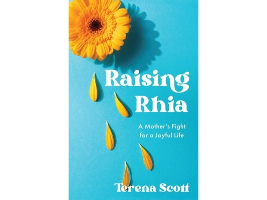 Raising Rhia: A Mother's Fight for a Joyful Life
