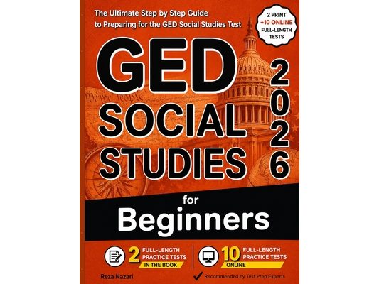 GED Social Studies for Beginners: The Ultimate Step-by-Step Guide to Preparing for the GED Social Studies Test