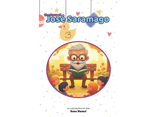 The Story of José Saramago: An Inspiring Story for Kids