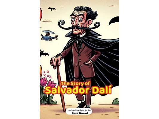 The Story of Salvador Dalí: An Inspiring Story for Kids