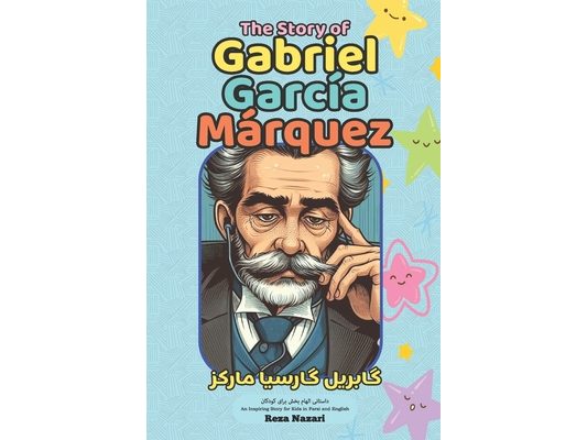 The Story of Gabriel García Márquez: An Inspiring Story for Kids in Farsi and English
