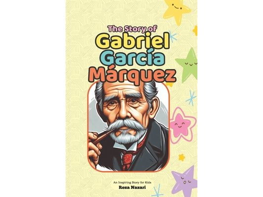 The Story of Gabriel García Márquez: An Inspiring Story for Kids
