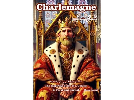 Charlemagne: The Inspiring Story of a Genius in Farsi and English