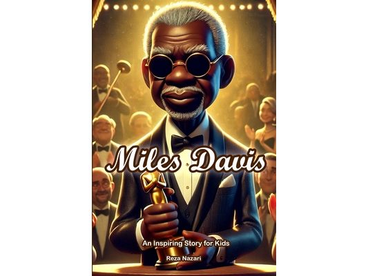 The Story of Miles Davis: An Inspiring Story for Kids