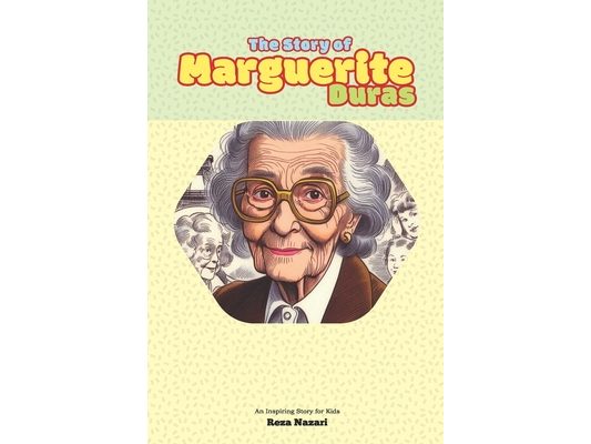 The Story of Marguerite Duras: An Inspiring Story for Kids