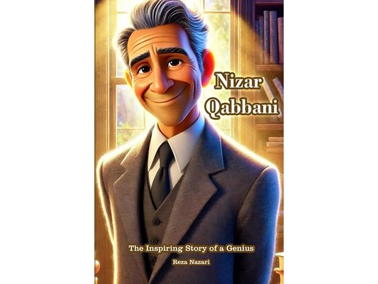 Nizar Qabbani: The Inspiring Story of a Genius