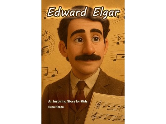 The Story of Edward Elgar: An Inspiring Story for Kids