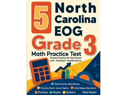 5 North Carolina EOG Grade 3 Math Practice Tests: Proven Practice for Top Scores with Detailed Explanations