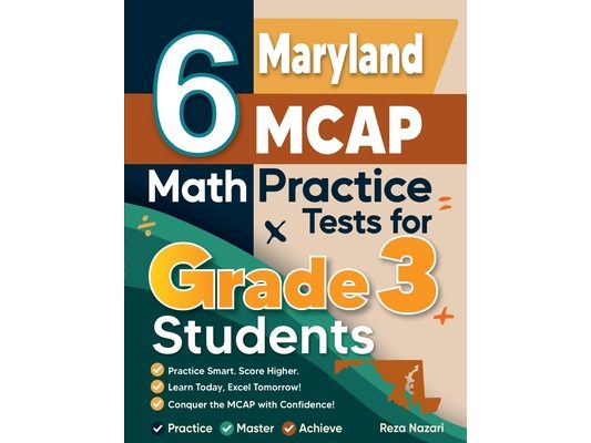 6 Maryland MCAP Math Practice Tests for Grade 3 Students: A Complete Guide to Building Math Mastery and Excelling on the Maryland MCAP Test