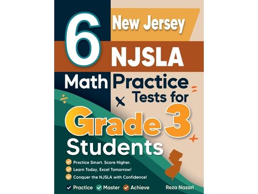 6 New Jersey NJSLA Math Practice Tests for Grade 3 Students: A Complete Guide to Building Math Mastery and Excelling on the New Jersey NJSLA Test