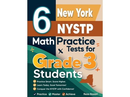 6 New York NYSTP Math Practice Tests for Grade 3 Students: A Complete Guide to Building Math Mastery and Excelling on the New York NYSTP Test