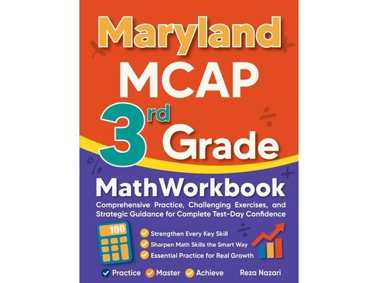 Maryland MCAP 3rd Grade Math Workbook: Comprehensive Practice, Challenging Exercises, and Strategic Guidance for Complete Test-Day Confidence