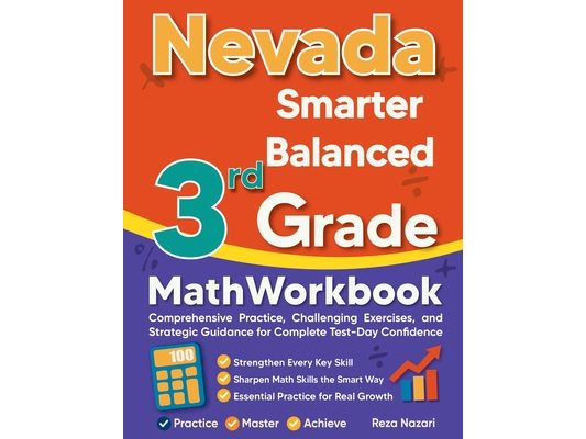 Nevada Smarter Balanced 3rd Grade Math Workbook: Comprehensive Practice, Challenging Exercises, and Strategic Guidance for Complete Test-Day Confidenc