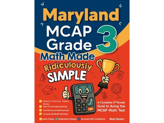Maryland MCAP Grade 3 Math Made Ridiculously Simple: A Comprehensive 3rd Grade Guide to Acing MCAP Math Test