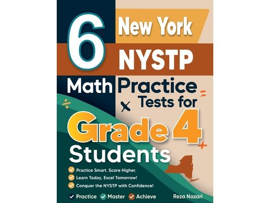 6 New York NYSTP Grade 4 Math Practice Tests: A Complete Guide to Building Math Mastery and Excelling on the New York NYSTP Test