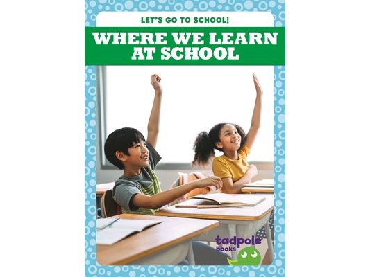 Where We Learn at School