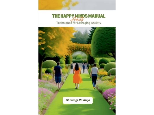 The Happy Minds Manual: Adults: Techniques for Managing Anxiety