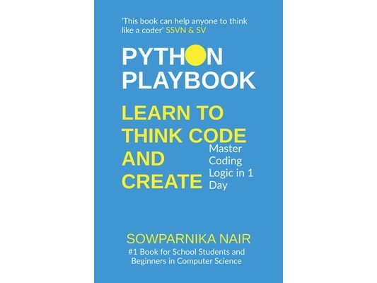 Python Playbook: Learn to Think, Code, and Create: Master Coding Logic in 1 Day