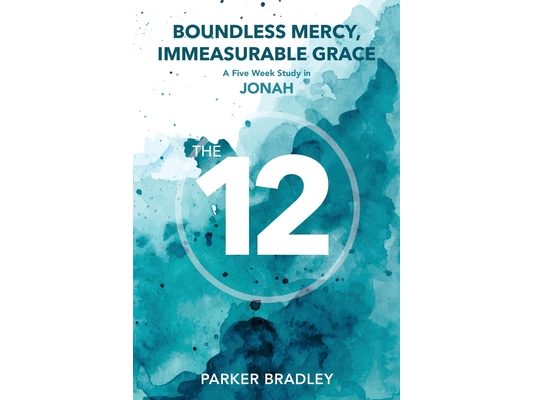 Boundless Mercy, Immeasurable Grace: A Five Week Study In Jonah