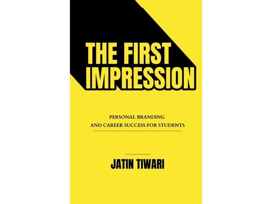 The First Impression: Personal Branding and Career Success for Students