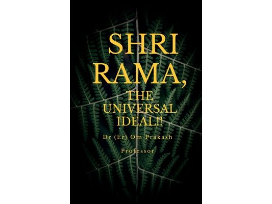 Shri Rama, the Universal Ideal!!