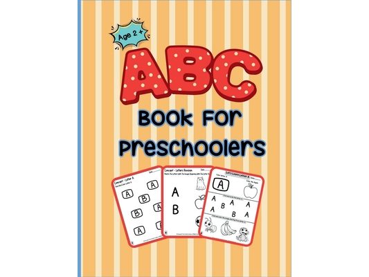 ABC Book For Preschoolers: For Age 2 + Learning ABC