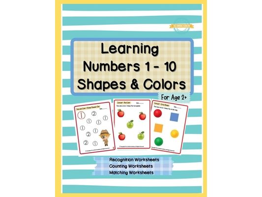 Learning Numbers 1 - 10, Shapes & Colors: Numbers Recognition Workbook, Counting Worksheets, Match The Following Worksheets