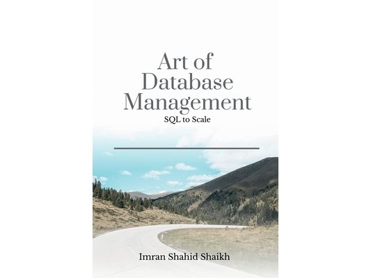 Art of Database Management: SQL to scale