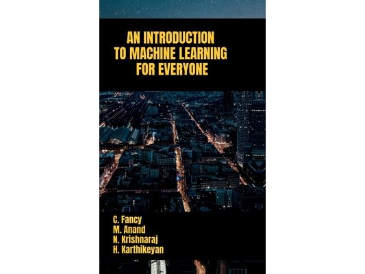 An Introduction to Machine Learning for Everyone