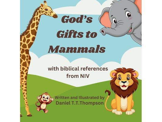 God's Gifts to Mammals: with biblical references from NIV