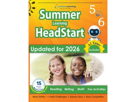 Lumos Summer HeadStart Workbook, 5th to 6th Grade: Math, Reading, Writing, Science, Fun Activities, Online Resources & AI Tutor: Math, Reading, Writin
