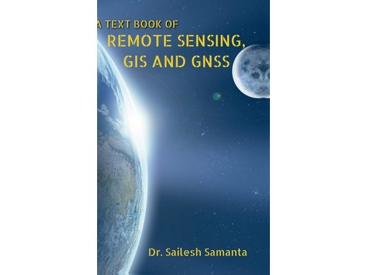 A Text Book of Remote Sensing, GIS and Gnss