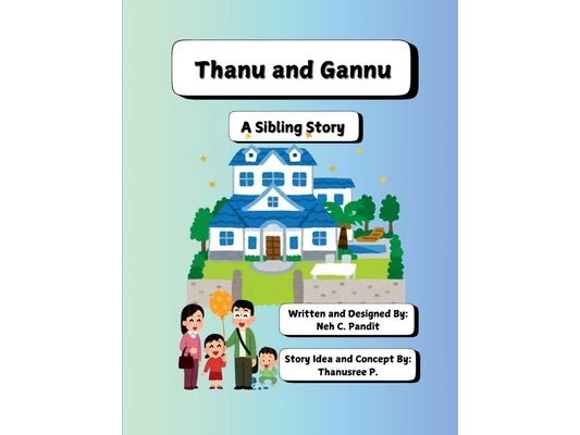 Thanu and Gannu: A Sibling Story