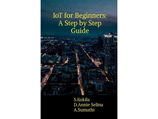 IoT for beginners: A step by step guide