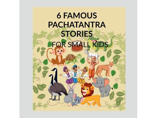 6 Famous Panchatantra Stories: Easy story book for kids